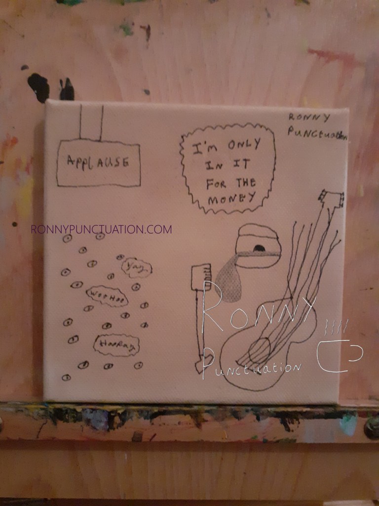 In it for the money Ronny Punctuation